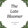 The Late Bloomer