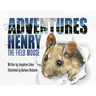 The Adventures of Henry the Field Mouse