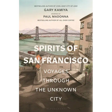 Spirits of San Francisco: Voyages Through the Unknown City