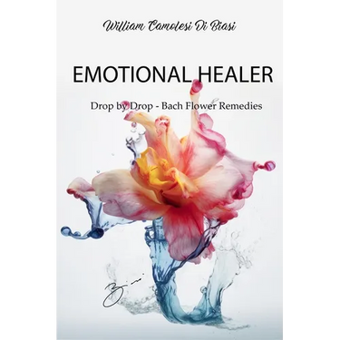 Emotional Healer: Drop by Drop - Bach Flower Remedies