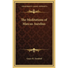 The Meditations of Marcus Aurelius