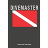 Divemaster: Scuba Dive Log Book 100 Dives (6 X 9)