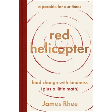 Red Helicopter--A Parable for Our Times: Lead Change with Kindness (Plus a Little Math)