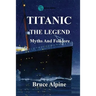Titanic: The Legend, myths and folklore.
