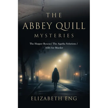 The Abbey Quill Mysteries: The Hopper Rescue The Agatha Solutions Alibi for Murder
