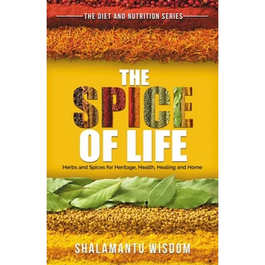 The Spice of Life: Herbs and Spices for Heritage, Health, Healing and Home