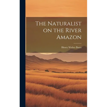 The Naturalist on the River Amazon