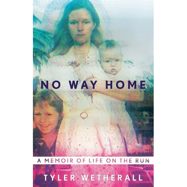 No Way Home: A Memoir of Life on the Run