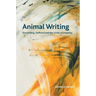 Animal Writing: Storytelling, Selfhood and the Limits of Empathy