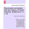 Documents Connected with the History of South Carolina. Edited by P. C. J. W.