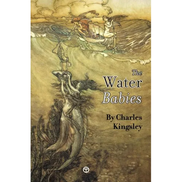 The Water-Babies: A Fairy-Tale for a Land Baby