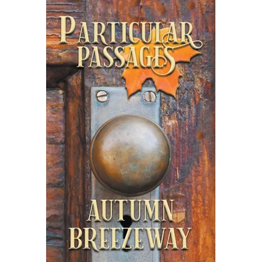 Particular Passages: Autumn Breezeway