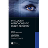 Intelligent Approaches to Cyber Security