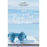 It's BreakTime For Nurses