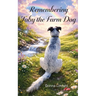 Toby the Farm Dog: Remembering a Friend