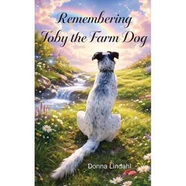 Toby the Farm Dog: Remembering a Friend