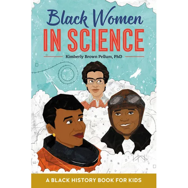 Black Women in Science: A Black History Book for Kids