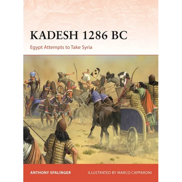 Kadesh 1286 BC: Egypt Attempts to Take Syria