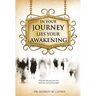 "In Your Journey Lies Your Awakening"