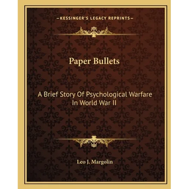 Paper Bullets: A Brief Story Of Psychological Warfare In World War II
