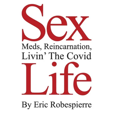 Sex, Meds, Reincarnation, Livin' The Covid Life