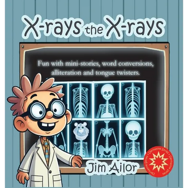 X-rays the X-rays: Fun with mini-stories, word conversions, alliteration and tongue twisters