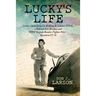Lucky's Life: Letters Home from Lt. William R. Larson, USNR, a Beloved Son, Brother, and WWII Torpedo Bomber Fighter Pilot - Squadron VC 38