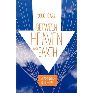 Between Heaven and Earth: An Adventure in Free Fall