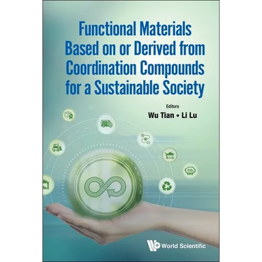 Functional Materials Based on or Derived from Coordination Compounds for a Sustainable Society