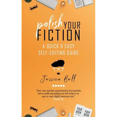 Polish Your Fiction: A Quick & Easy Self-Editing Guide