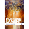 Practicing Lament
