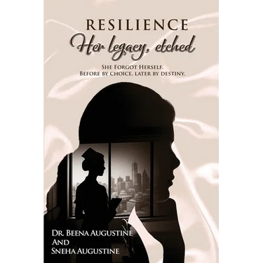 Resilience: Her legacy, etched She Forgot herself. Before by choice, later by destiny.