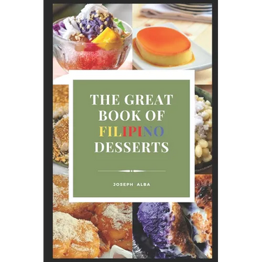 The Great Book of Filipino Desserts