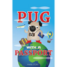 Pug with a Passport: A Kids' Travel Guide