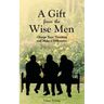 A Gift from the Wise Men: Change Your Thinking and Make a Difference