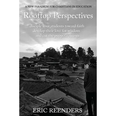 Rooftop Perspectives: Disciple your students toward faith, develop their love for wisdom, and cut the puppet's strings.