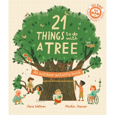 21 Things to Do with a Tree: An Outdoor Activity Book