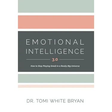 Emotional Intelligence 3.0: How to Stop Playing Small in a Really Big Universe