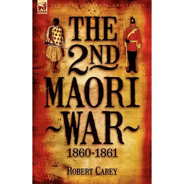The 2nd Maori War: 1860-1861