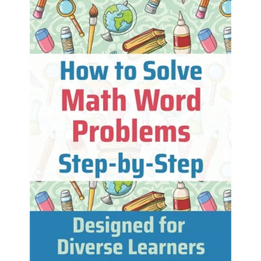 How to Solve Math Word Problems Step-by-Step