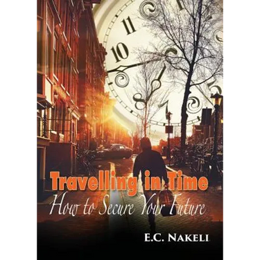 Travelling in Time: How to Secure Your Future