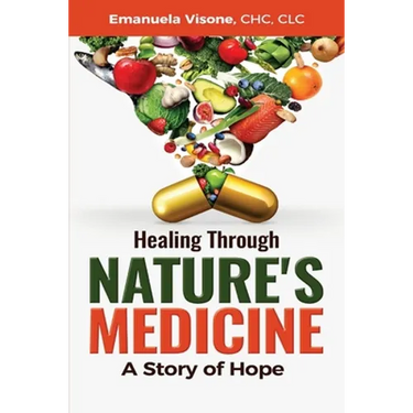 Healing Through Nature's Medicine, A Story of Hope