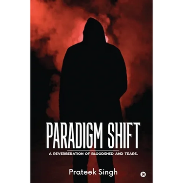 Paradigm Shift: A Reverberation of Bloodshed and Tears.