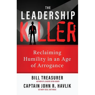 The Leadership Killer: Reclaiming Humility in an Age of Arrogance