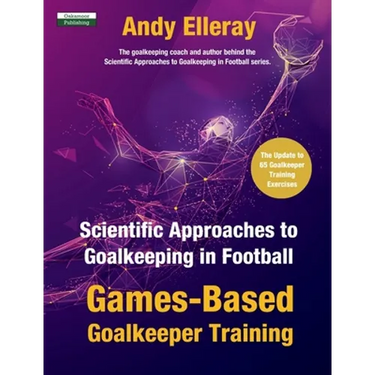 Scientific Approaches to Goalkeeping in Football: Games-Based Goalkeeper Training
