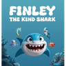 Finley The Kind Shark: A Heartwarming Children's Story that Follows the Journey of Finley Who Learns that True Strength Lies Not In Fierceness But In