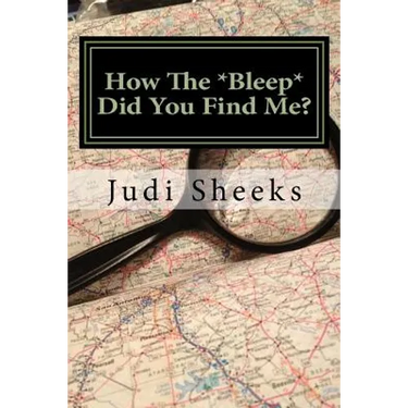 How The *Bleep* Did You Find Me?: Real life lessons for protecting your privacy from one of America's leading skiptracers