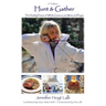 Hunt & Gather: The Healing Powers of Whole Grains, Lean Meat, and Prayer