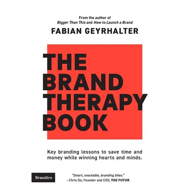 The Brand Therapy Book: Key branding lessons to save time and money while winning hearts and minds.