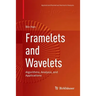Framelets and Wavelets: Algorithms, Analysis, and Applications